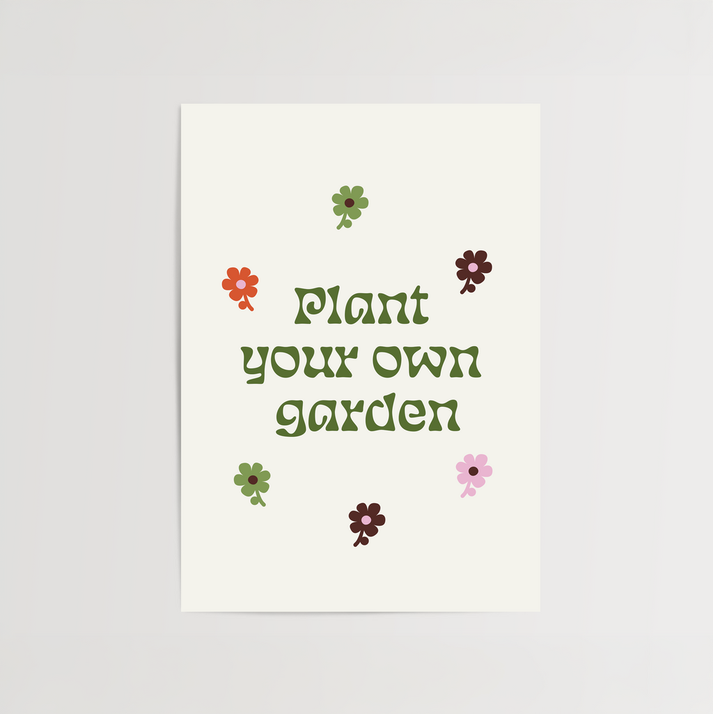 Plant Your Own Garden Print